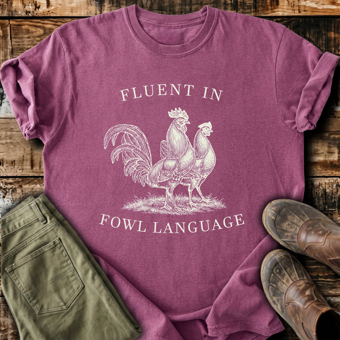 Fluent In Fowl Language T-Shirt