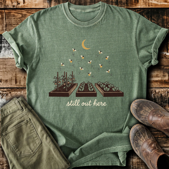 Still Out Here Garden T-Shirt