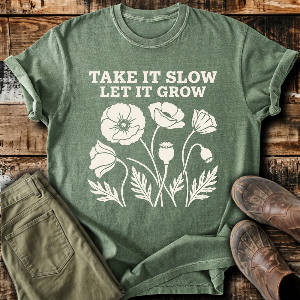 Take It Slow Let It Grow T-Shirt