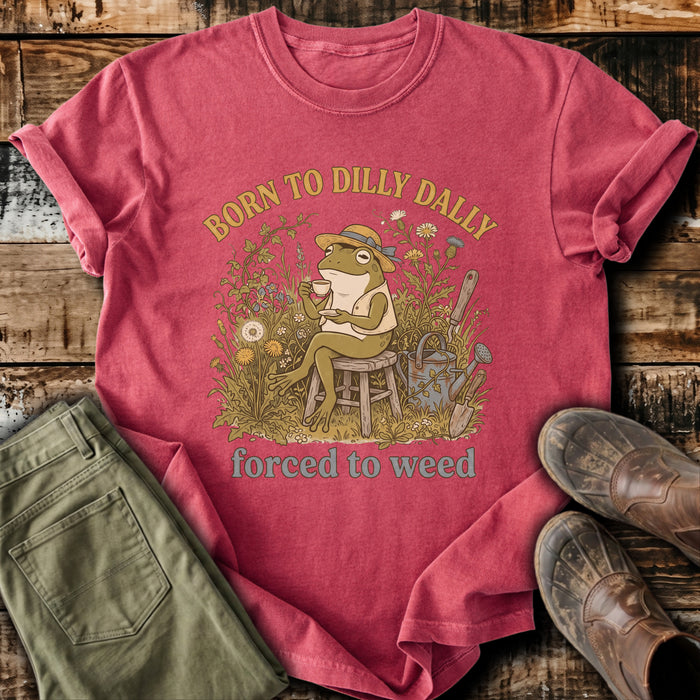Born To Dilly Dally T-Shirt