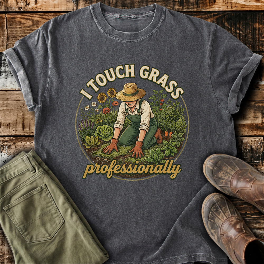 Touch Grass Professionally T-Shirt