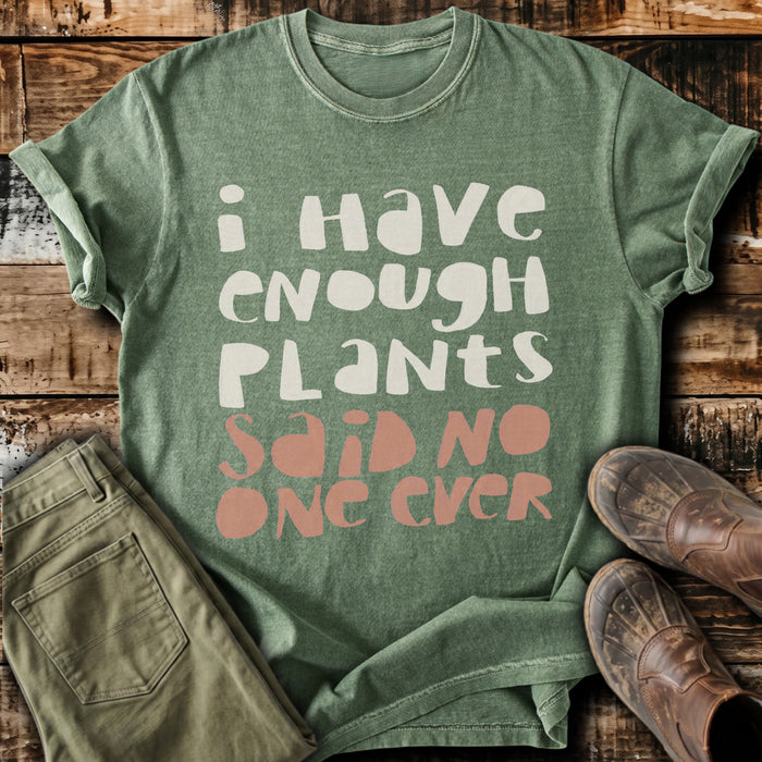 Enough Plants T-Shirt