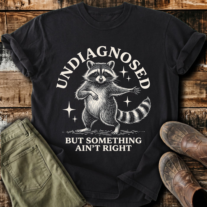 Undiagnosed Funny Raccoon T-Shirt