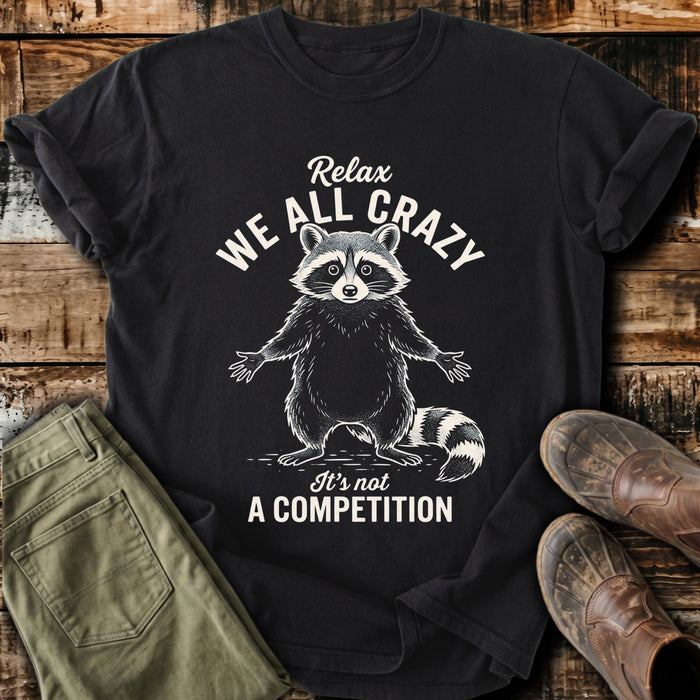 We All Crazy Raccoon T-Shirt